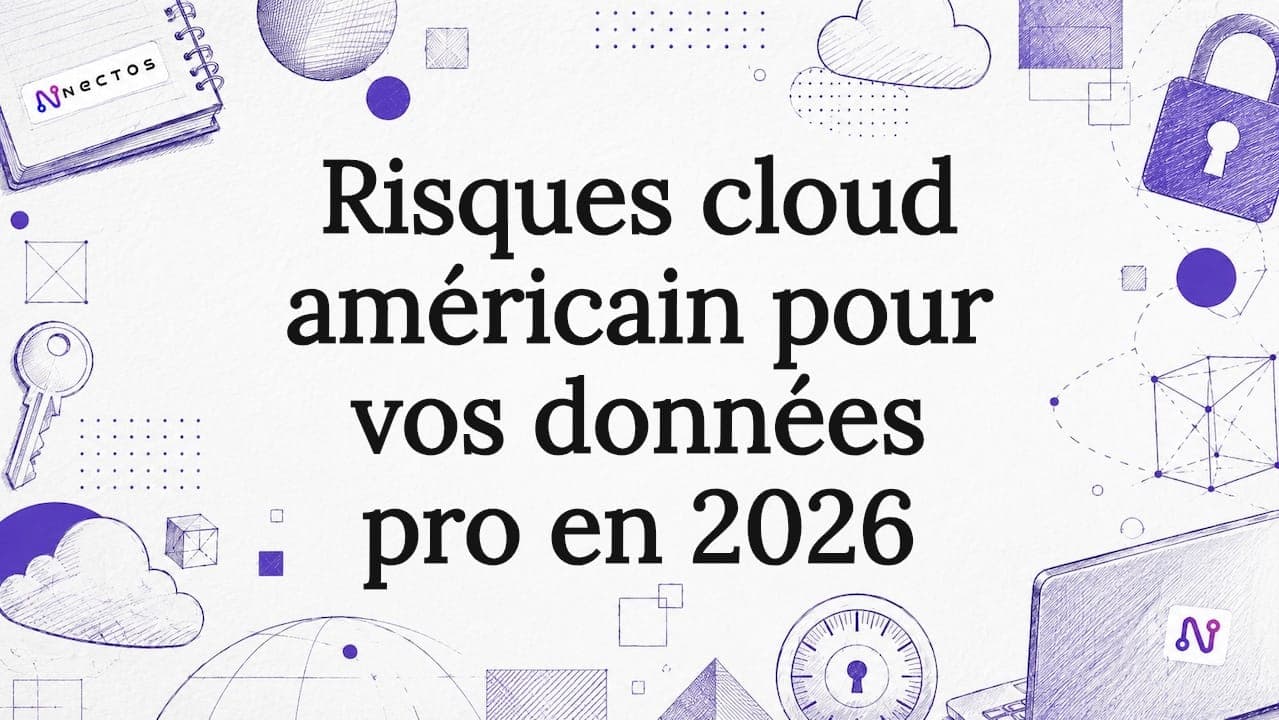 Risques cloud américain pour vos données pro en 2026