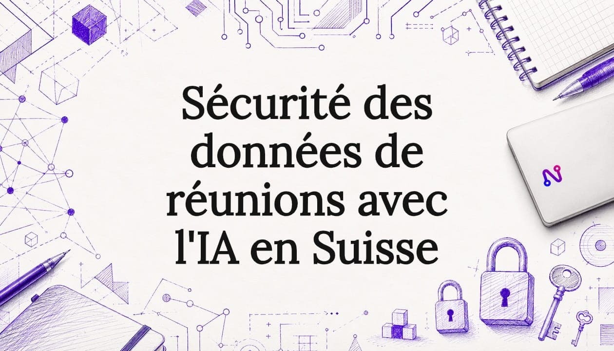 Sécurité des données de réunions avec l'IA en Suisse