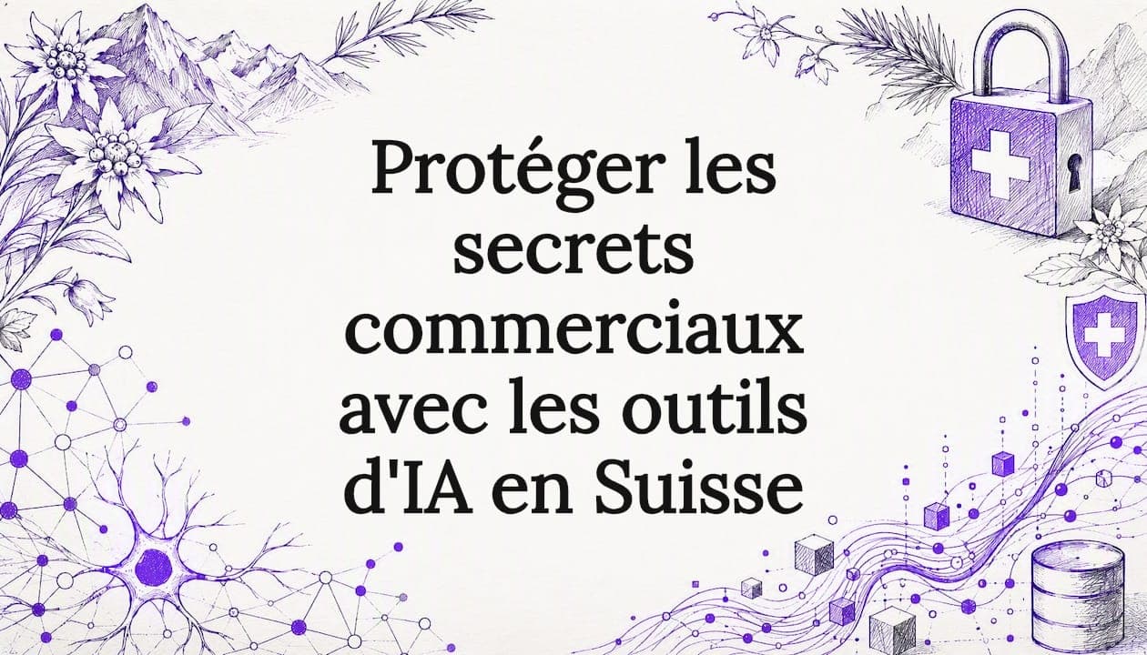Protéger les secrets commerciaux avec les outils d'IA en Suisse