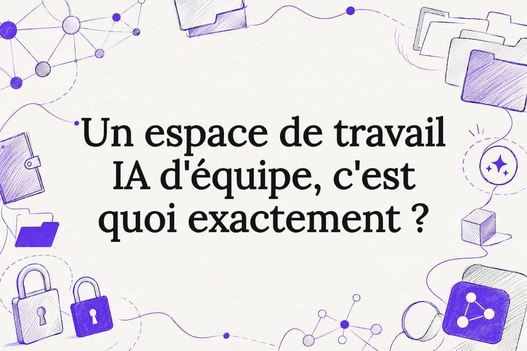 Un espace de travail IA d'équipe, c'est quoi exactement ?
