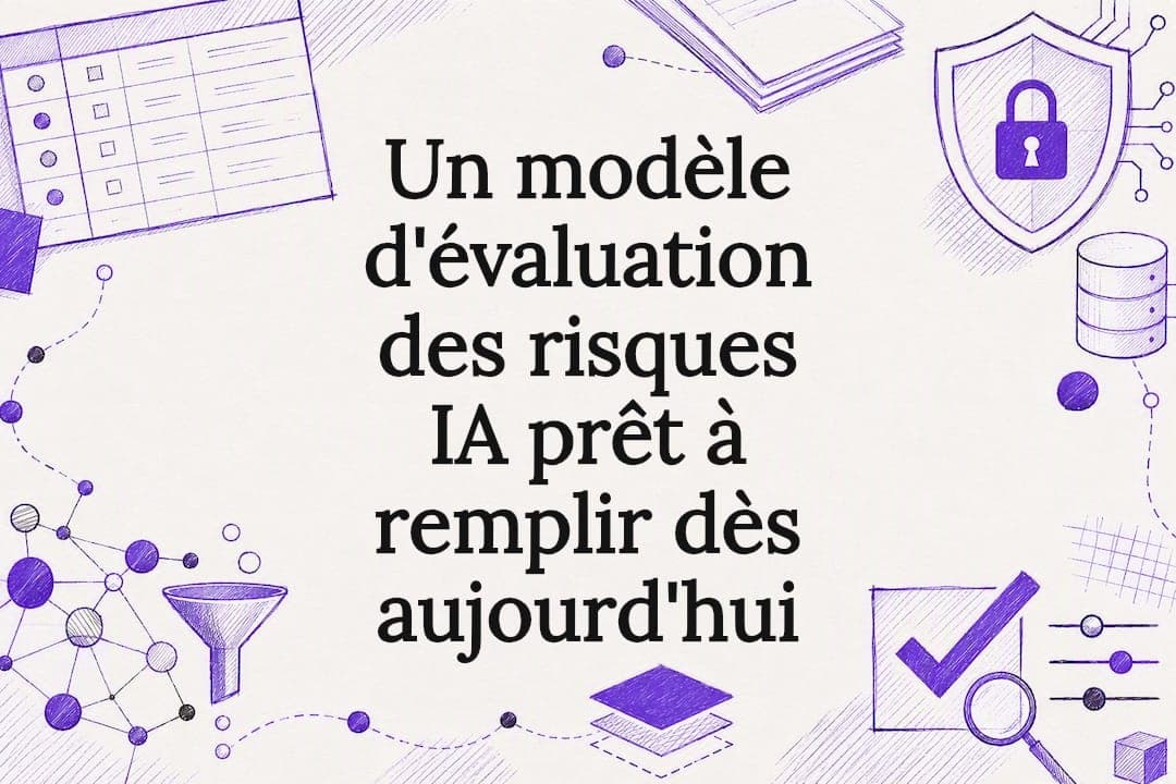 Un modèle d'évaluation des risques IA prêt à remplir dès aujourd'hui