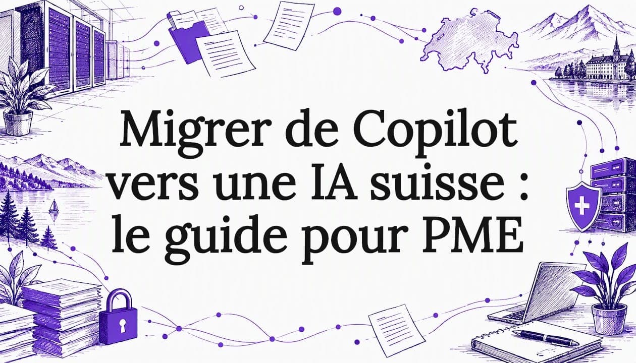 Migrer de Copilot vers une IA suisse : le guide pour PME